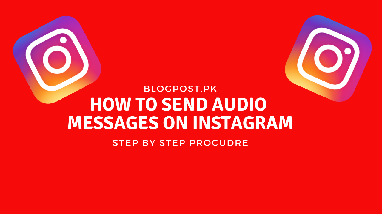 How to Send Audio Messages on Instagram - Blogpost.pk